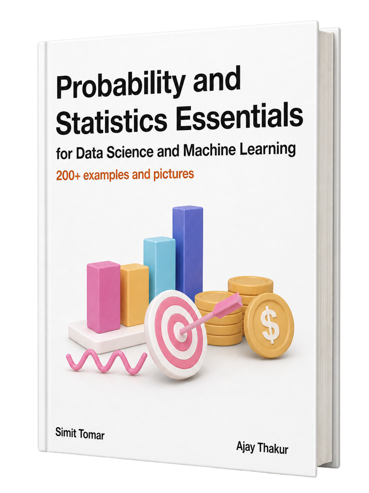 Probability and Statistics Essentials for Data Science and Machine Learning by Simit Tomar and Ajay Thakur